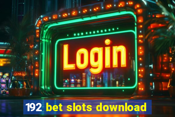 192 bet slots download